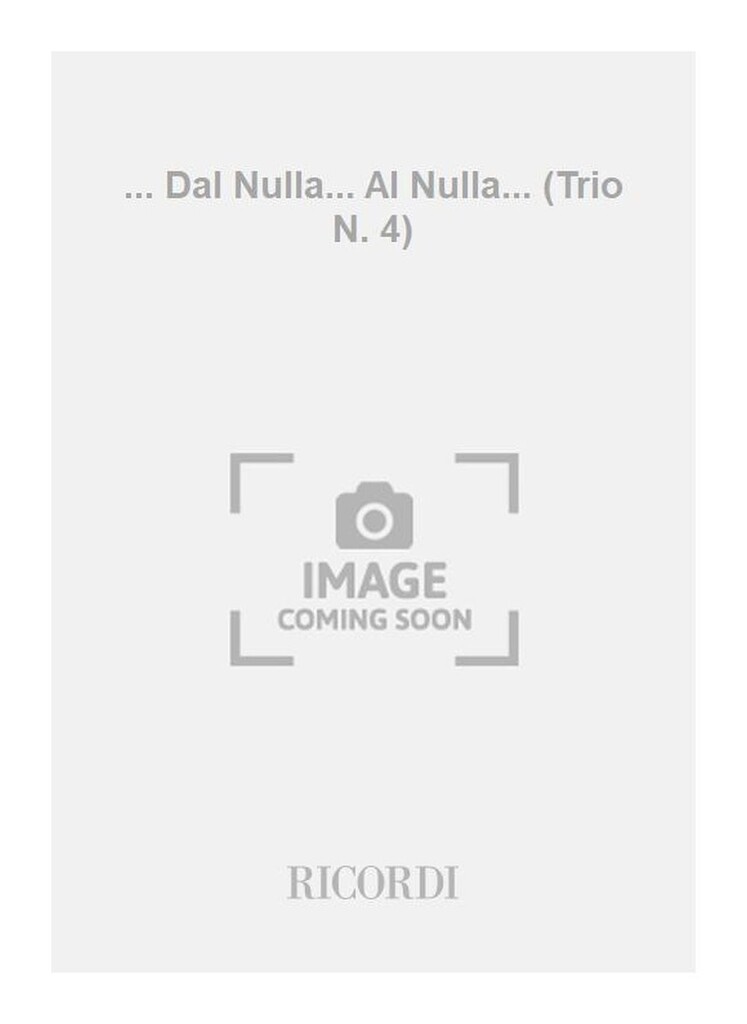 ... Dal Nulla... Al Nulla... (Trio N. 4)